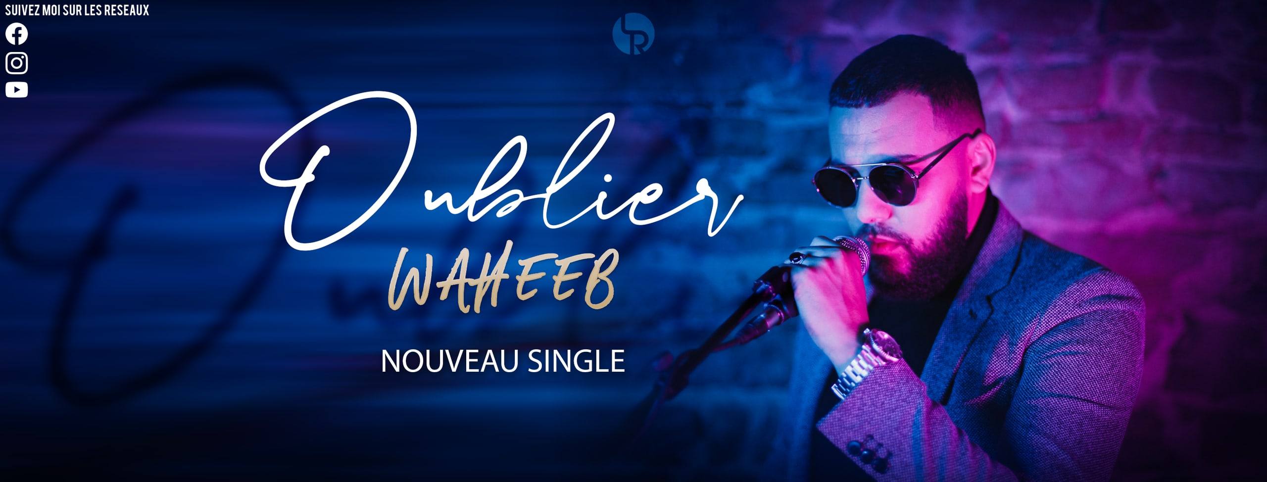 WAHEEB — bandeau du single Oublier